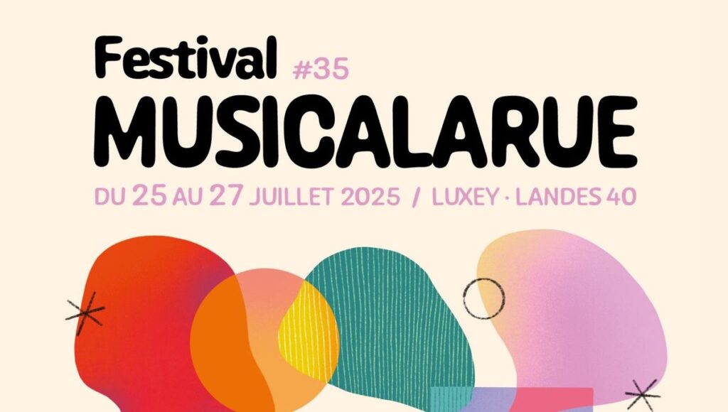 Festival MUSICALARUE du 25 au 27 juillet 2025 @Luxey